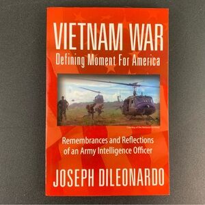 Vietnam War: Defining Moment for America by Joseph Dileonardo. 2013. Signed.